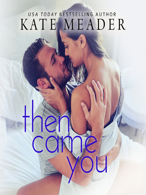 Title details for Then Came You by Kate Meader - Available